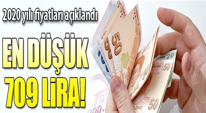 2020 yılı fiyatları açıkladı en düşük 709 lira!