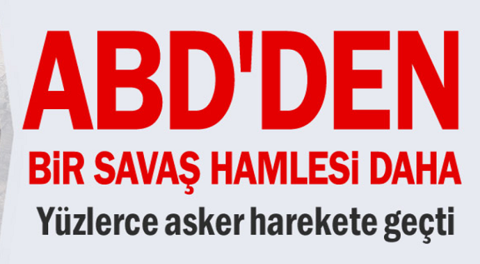 Bir savaş hamlesi daha! ABD, 3 bin 500 askeri daha Ortadoğu'ya sevk etti