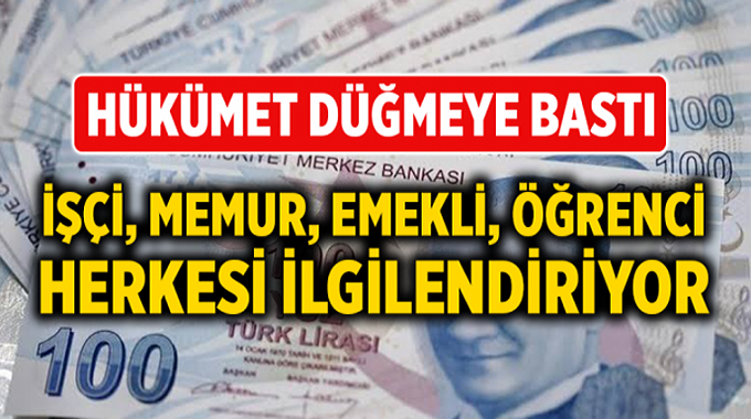 Hükümet düğmeye bastı! Emekli, Memur, Öğrenci, EYT'li herkesi ilgilendiriyor