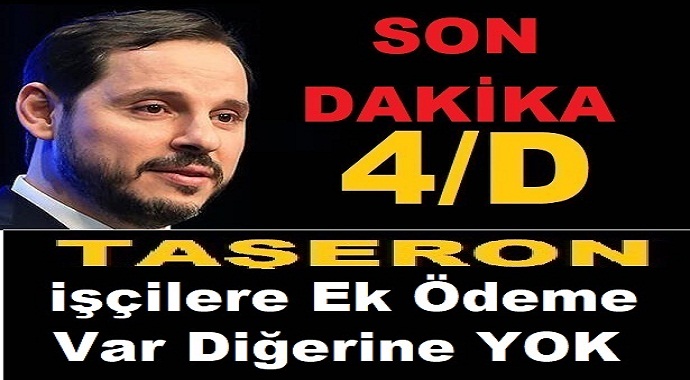 Son dakika: 4/D Taşeron işçilere ek ödeme var diğerine yok!