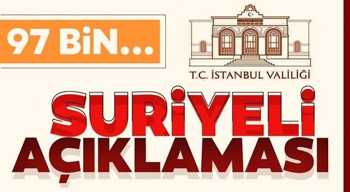 İstanbul Valiliği'nin Suriyeli Açıklaması 91 Bin...