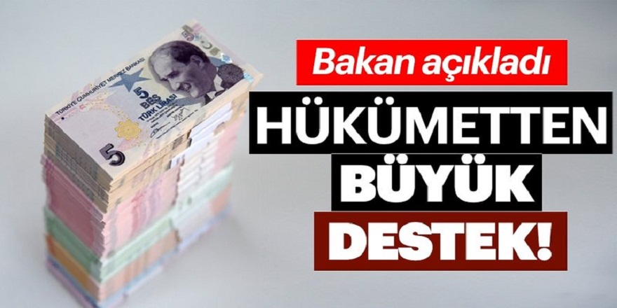 Hükümetten dev destek. Resmi açıklama yapıldı!