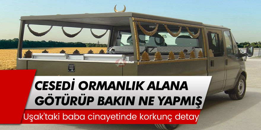 Baba cinayetinde korkunç detay! Cesedi ormanlık alana gömdüğü ortaya çıktı