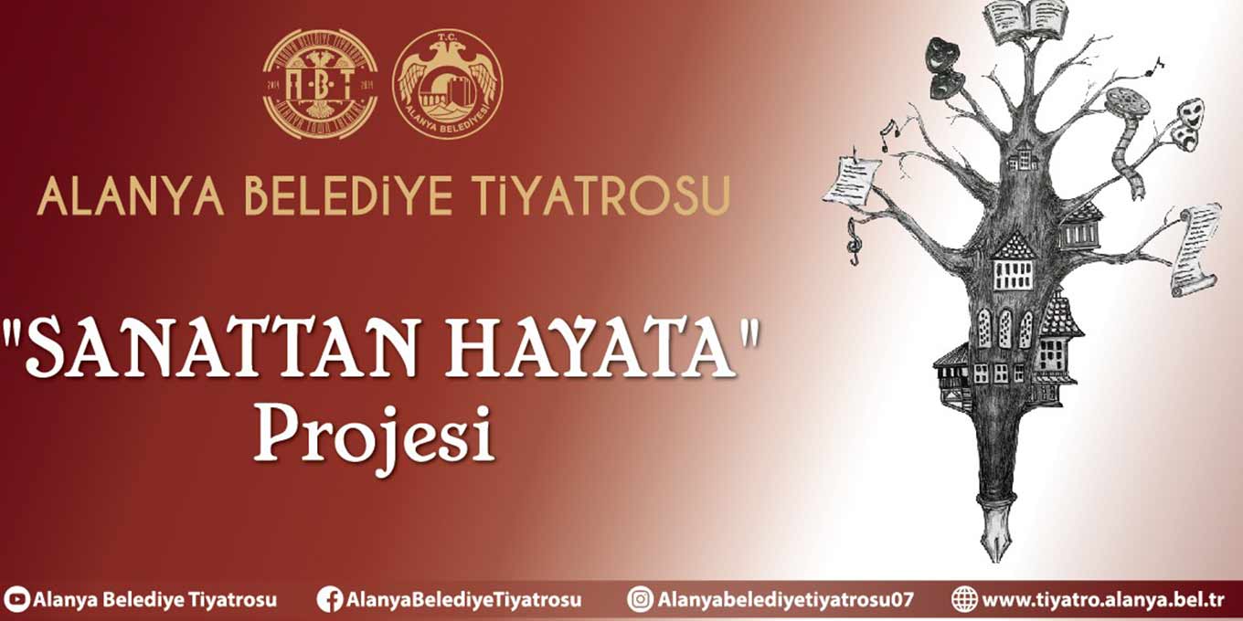 Antalya Alanya Belediye Tiyatrosundan "Sanattan Hayata"