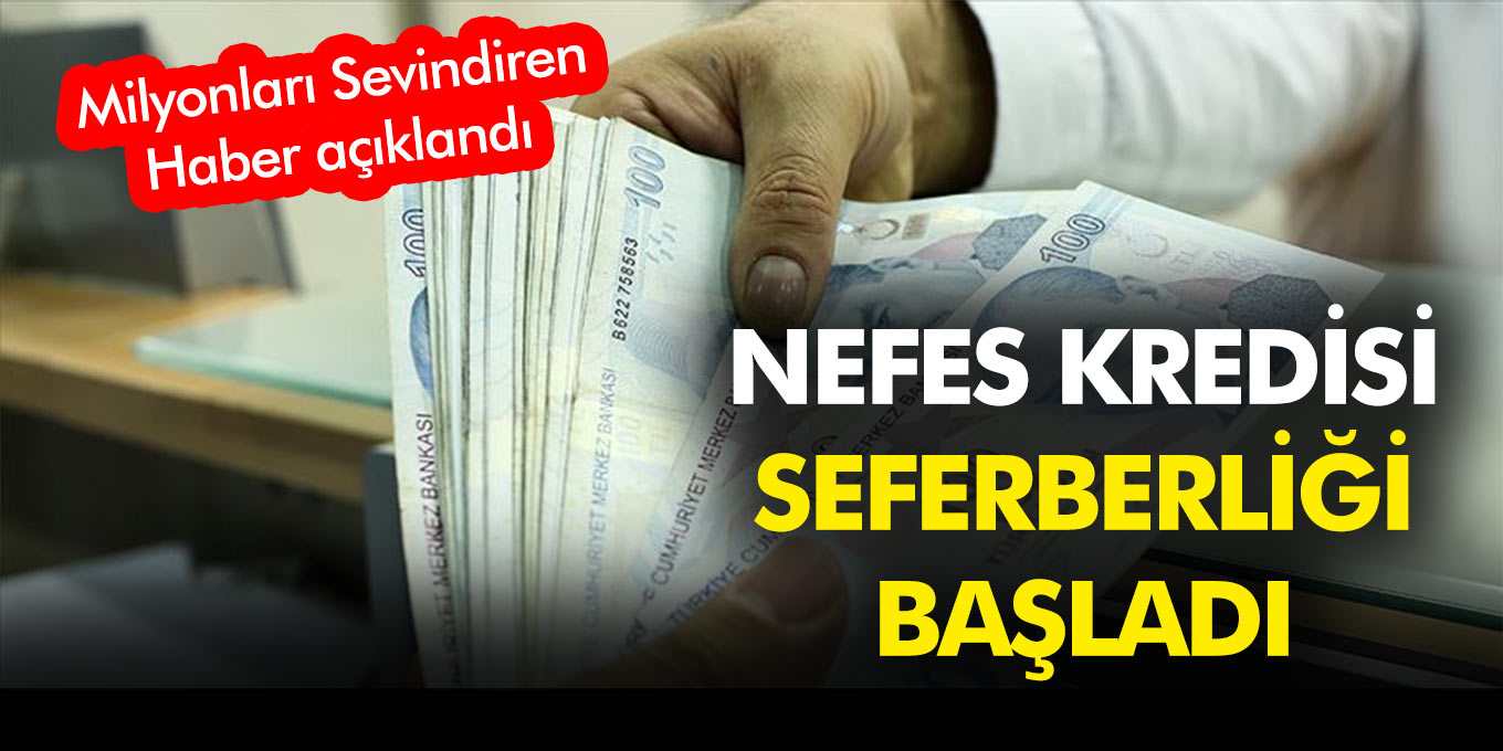 Milyonaları sevindiren haber! Nefes kredisi seferberliği başladı