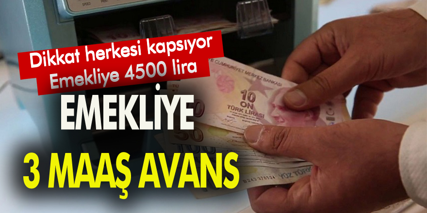 SSK SGK ve Bağ-Kur emeklilerine 4500 lira 3 maaş avansı nasıl alacak, geri ödemesi nasıl olacak?