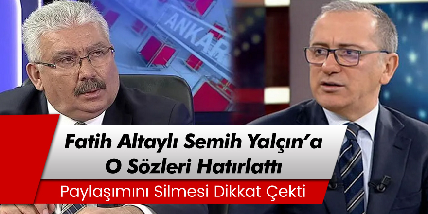 Fatih Altaylı, Semih Yalçın’a çok konuşulacak bir yanıt verdi!