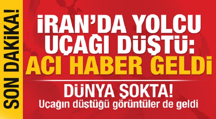 Son Dakika: Dünya şokta: İran'da yolcu uçağı düştü: Kurtulan olmadı! Düşme anı