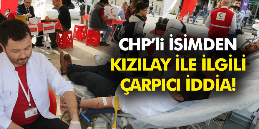 CHP İzmir Milletvekili Atila Sertel: Kızılay’la ilgili çarpıcı bir iddiayı gündeme getirdi