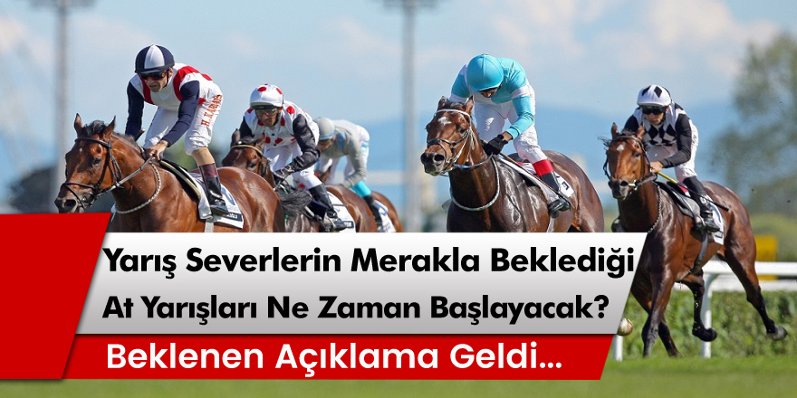 Yarış severlere müjdeli haber! TJK bülteni yayınlandı mı? At Yarışları Ne Zaman Başlayacak?