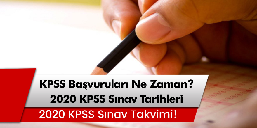 2020 KPSS Başvuruları Başladı Mı? 2020 KPSS Sınavı Ne Zaman?