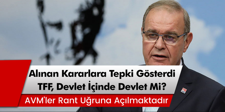 Faik Öztrak'tan Alınan Kararlara Sert Tepki! AVM'ler Rant Uğruna Açılmaktadır!