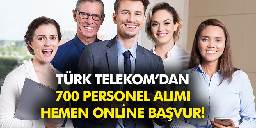 Türk Telekom 700 personel alımı yapacak! Hemen online başvur!