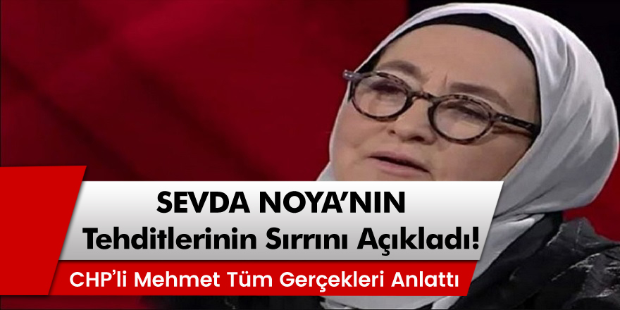 Sevda Noyan'ın Tehditlerinin Sırrını Mehmet Tüm Açıkladı!