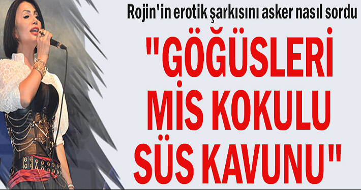 Rojin'in erotik şarkısını asker'e nasıl diye sordu...