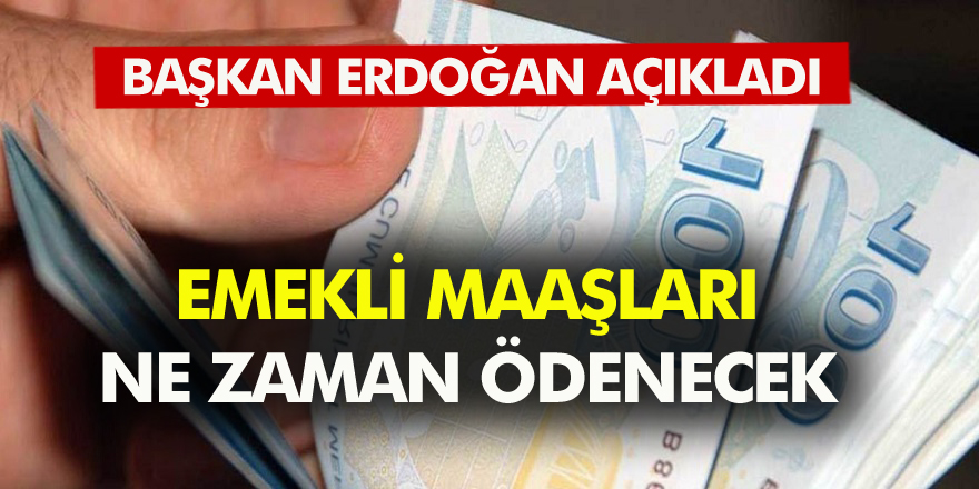 Emekli maaşları bayram öncesi ödenecek mi 2020? Başkan Erdoğan'dan son dakika açıklaması...