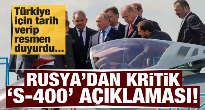 Rusya'dan kritik S-400 açıklaması!