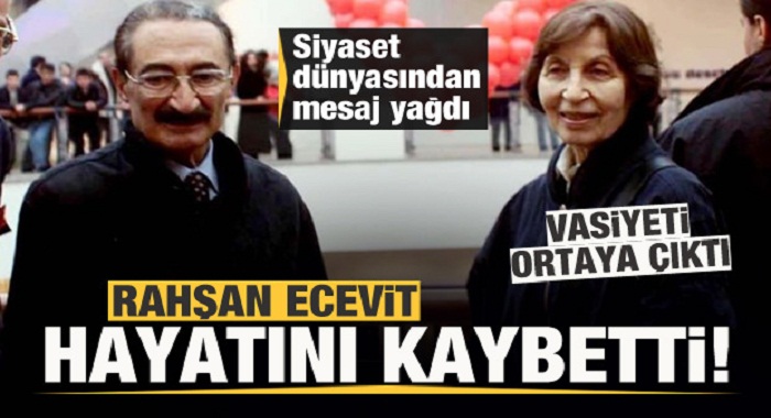 Son dakika: Rahşan Ecevit hayatını kaybetti! Siyasilerden peş peşe mesajlar