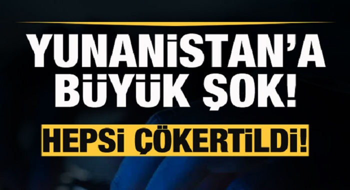 Yunanistan’a büyük şok! Hepsi çökertildi