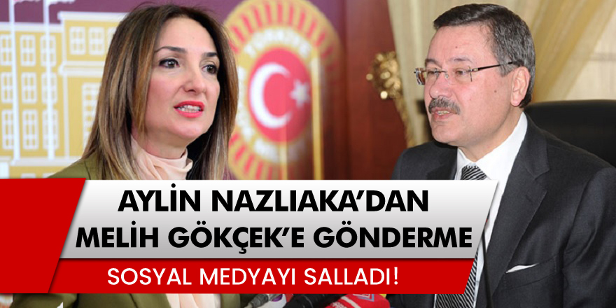 Melih Gökçek'e bir darbe de Aylin Nazlıaka'dan geldi!