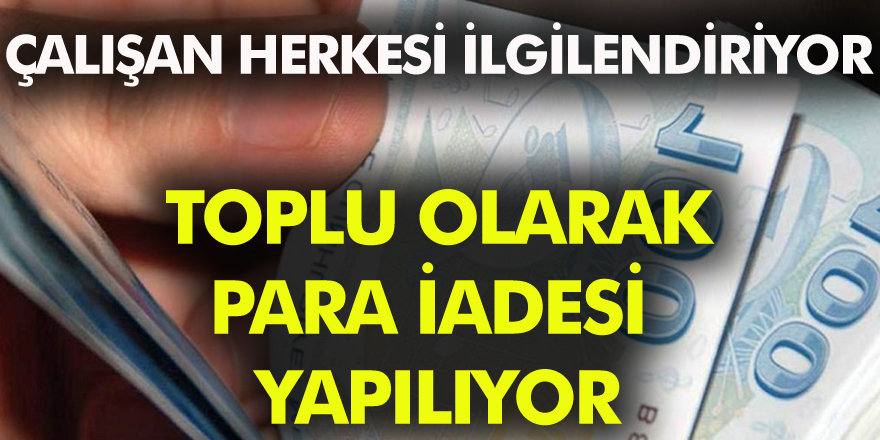 SGK Toplu Para İadesi Yapıyor çalışan herkesi ilgilendiriyor!