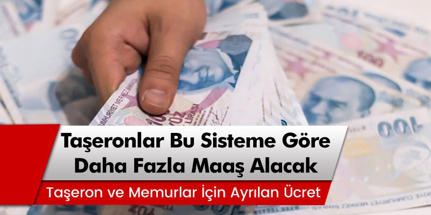 Taşeron İşçiler Bu Sisteme Göre Memurdan Daha Fazla Maaş Alabilecek!
