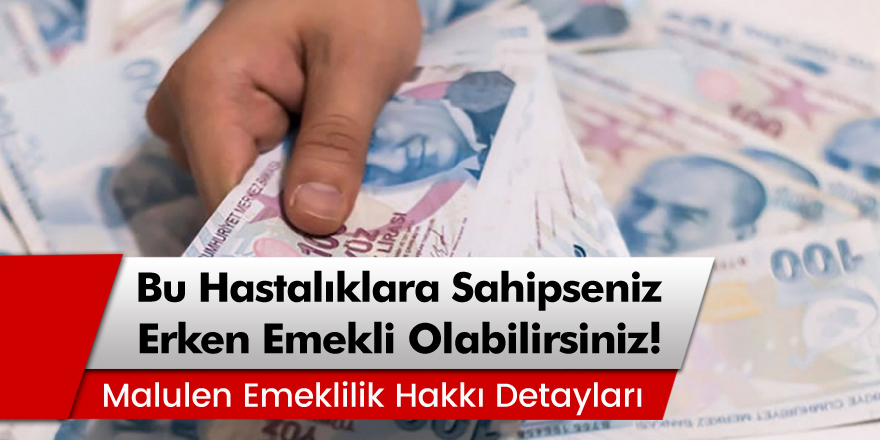 Bu Hastalıklara Sahipseniz Erken Emekli Olabilirsiniz! İşte Malulen Emeklilik