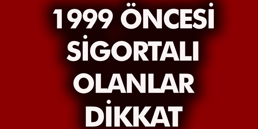 Erken Emeklilik Müjdesi Geldi! SGK ve Bağ-kur'lu 1999 Tarihi Öncesi Sigortalı Olanlar Dikkat!