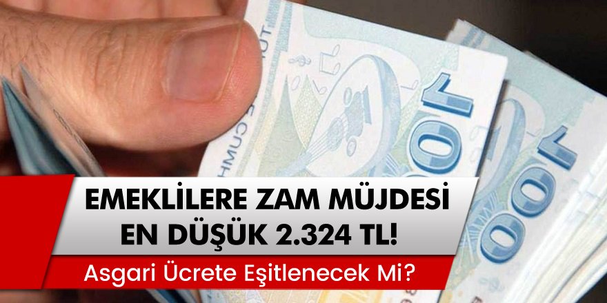 Emeklilere Temmuz Ayı Zam Müjdesi... Maaşlar En Düşük 2.324 TL!