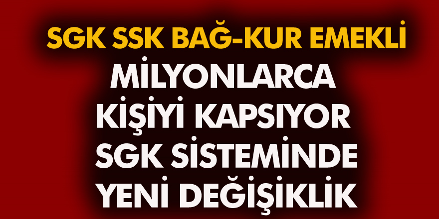 Bir İlk Gerçekleşti... SSK, Bağ-Kur, Emekli Milyonlarca Kişiyi Kapsıyor! İşte ayrıntılar