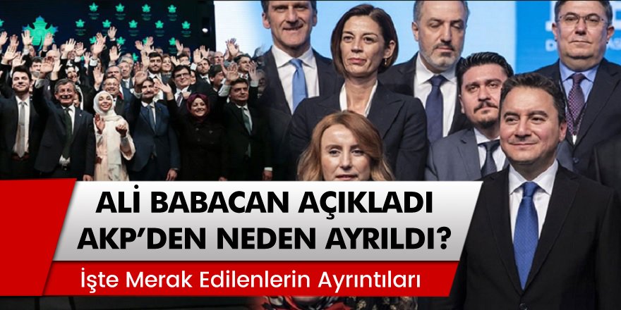 Deva Partisi Başkanı Ali Babacan AKP'den Neden Ayrıldı? İşte Merak Edilenler...