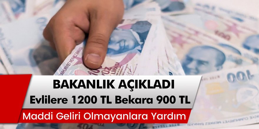 Bakanlık Müjdeyi Verdi: Evlilere 1200 TL Bekâr Olanlara 900 TL Verilecek