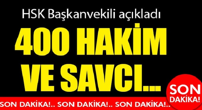 HSK Başkanvekili Yılmaz: 400 hakim savcı ile ilgili devam eden soruşturma var