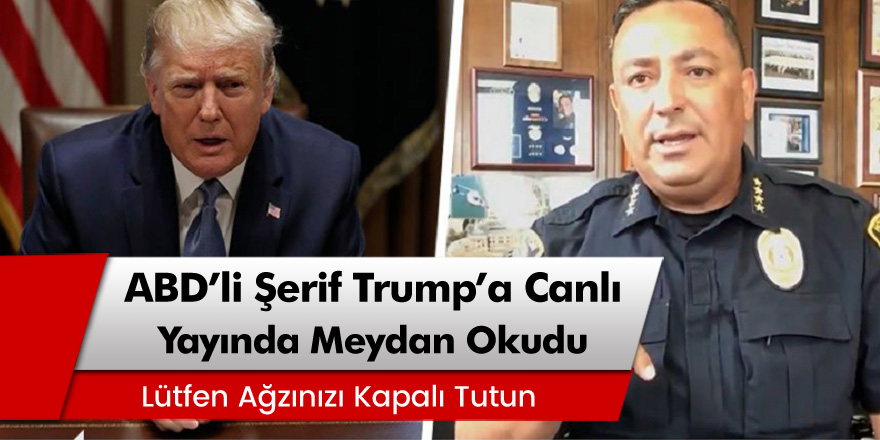 ABD'li Şerif Art Avecedo, Trump'a Meydan Okudu! 'Lütfen Ağzınızı Kapalı Tutun'