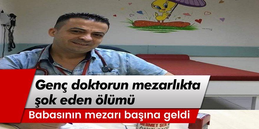 Bursa'da Çocuk doktorunun mezarlıkta şok eden ölümü