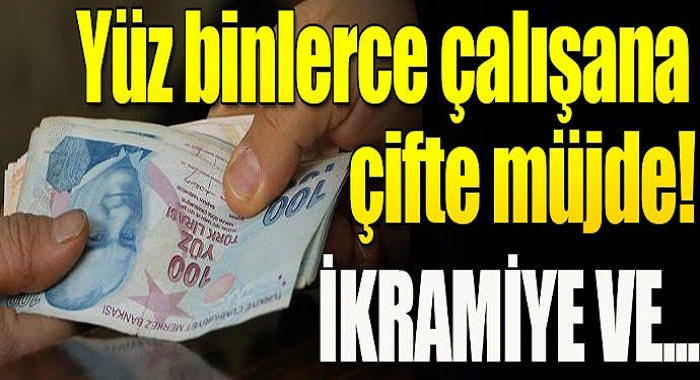 Yüz binlerce çalışana ikramiye!