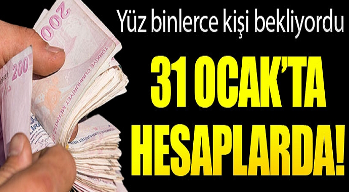Yüz binlerce Kamu işçilerine müjde! 31 Ocak'ta ödemeler hesaplarda