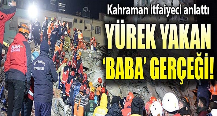 Yürek yakan 'baba' gerçeği Kahraman itfaiyeci anlattı!