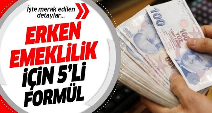 Erken emeklilik şartları nelerdir Erken emeklilik için 5 formül!