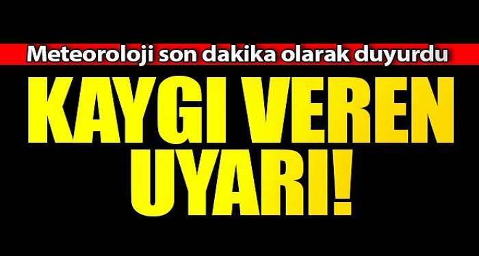 Kaygı veren uyarı Meteoroloji'den deprem bölgesi için korkunç uyarı!