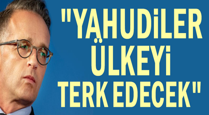 Heiko Maas: Yahudiler ülkeyi terk edecek