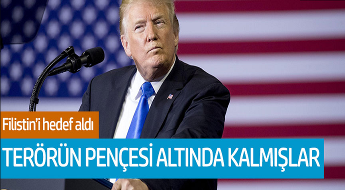 Trump Filistin'i hedef aldı! Terörün pençesi altında kalmışlar...