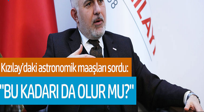 Kızılay'daki astronomik maaşları sordu: 'Bu kadar da olur mu?'