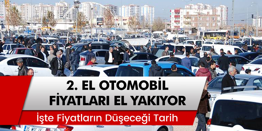 İkinci el otomobil fiyatları el yakıyor! Uzmanlar uyardı fiyatların düşeceği tarihi