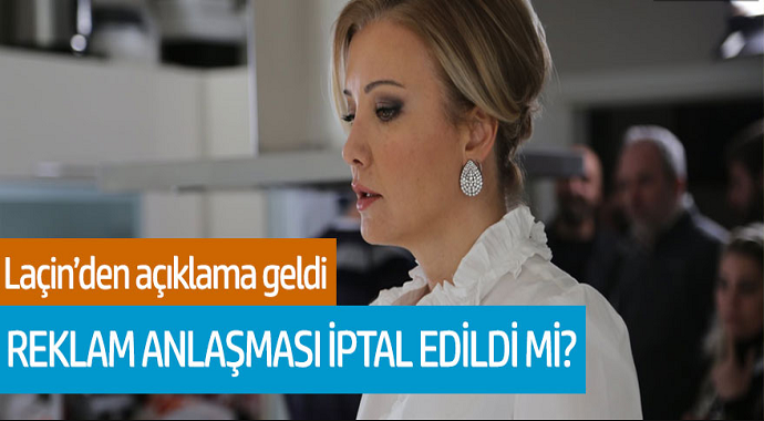 Berna Laçin'den Açıklama Geldi! Reklam Anlaşması İptal Edildi mi?