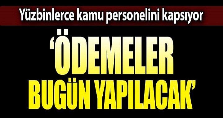 Yüz binlerce kamu çalışanını ilgilendiriyor!