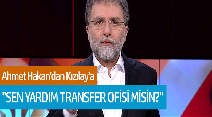Ahmet Hakan'dan Kızılay'a 'Sen Yardım Transfer Ofisi Misin?'