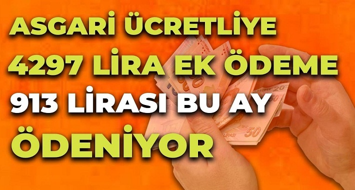 Asgari Ücretliye 4297 Ek Ödeme 913 Lirası Bu Ay Ödeniyor!