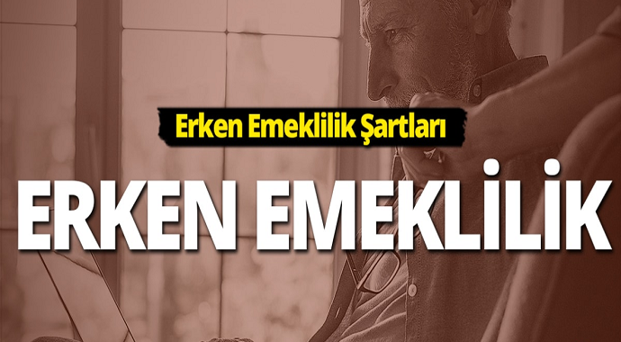 Erken Emeklilik Şartları Nelerdir? İşte Erken Emeklilik Formülü