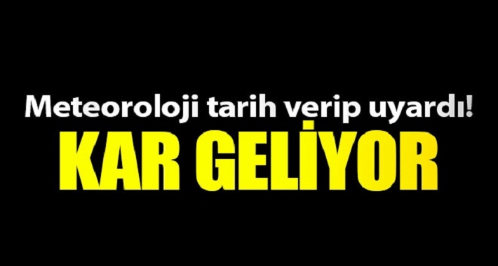 Meteoroloji Tarih Verdi Kar Geliyor!